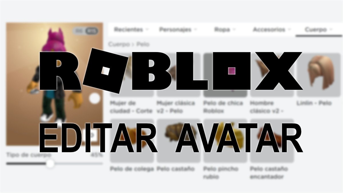 Roblox: cómo crear un avatar y modificar su aspecto y vestimenta