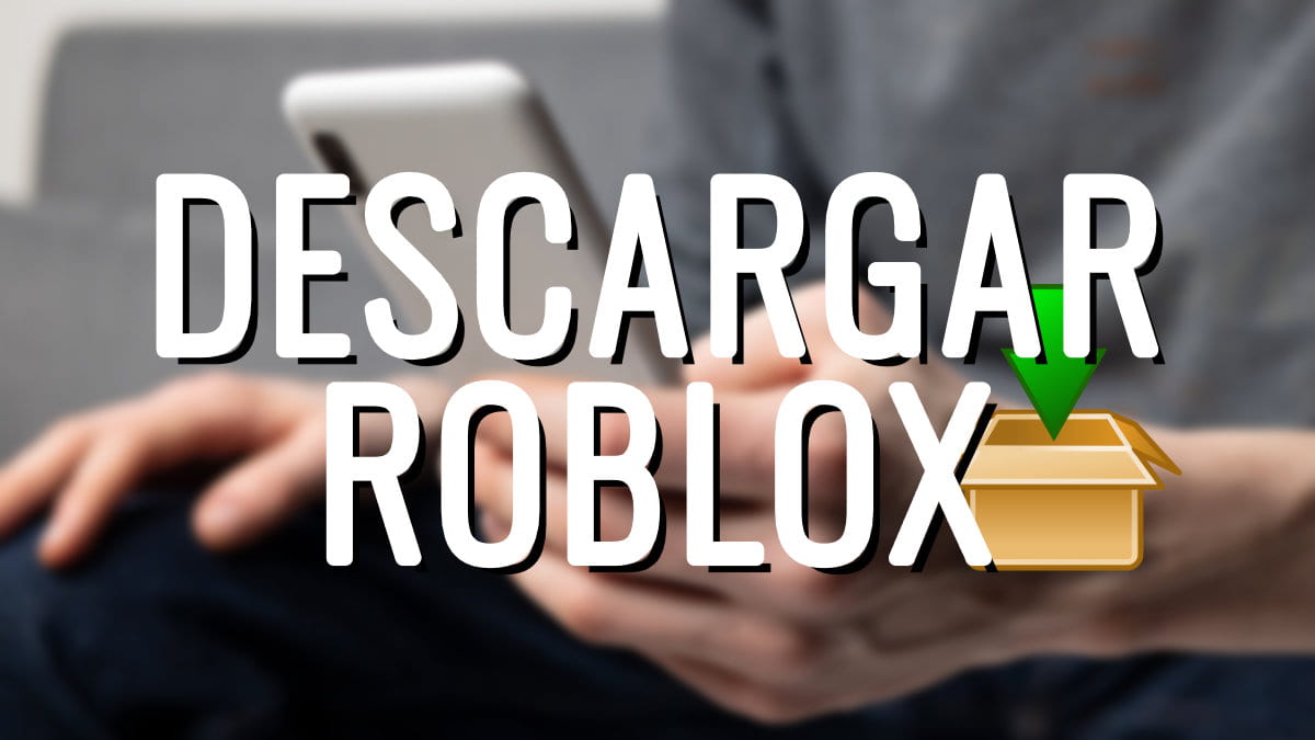 Cómo instalar y jugar Roblox en móviles Android